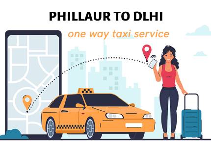 Phillaur to Delhi Taxi